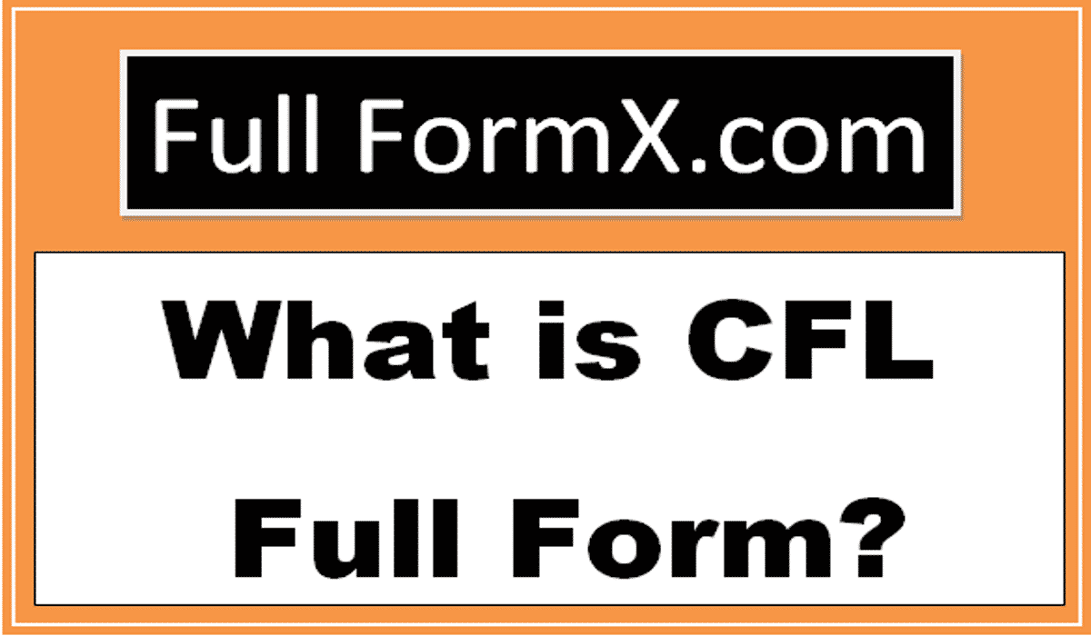 CFL Full Forms