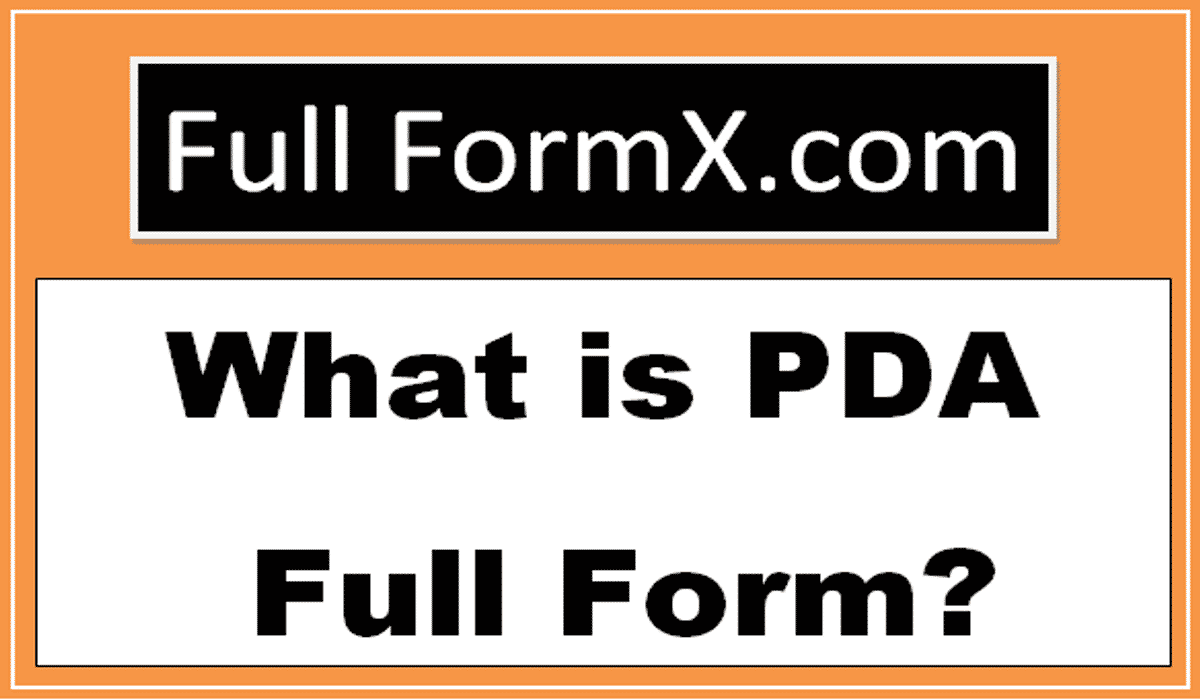 PDA Full Form – What is PDA Full Form?