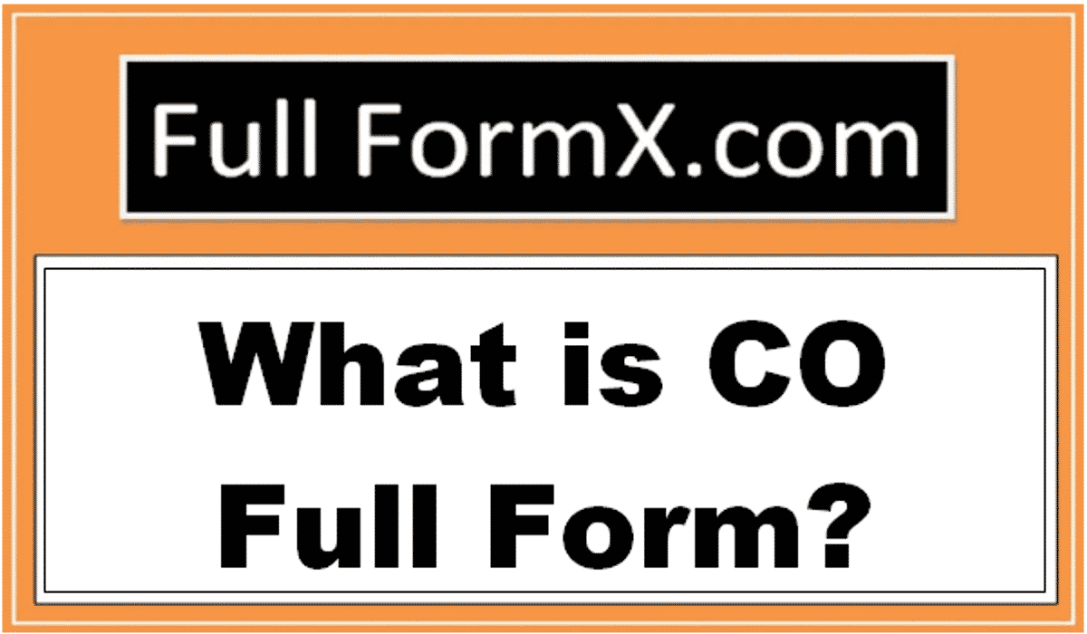 CO Full Form – What is CO Full Form?