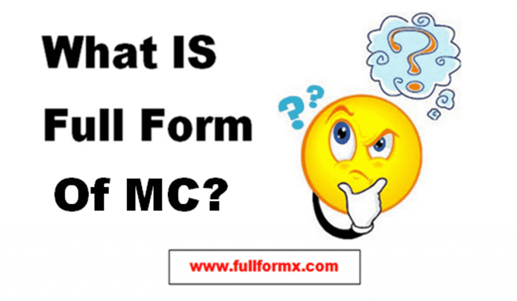 MC Full Form