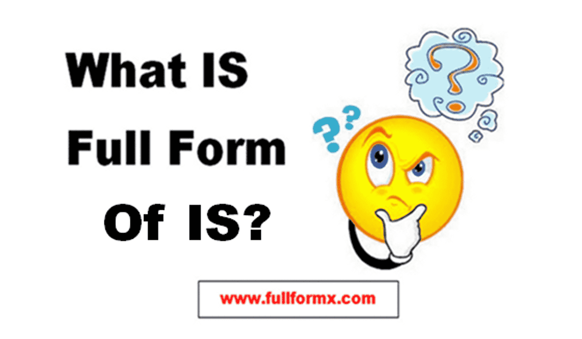 Top 25 – IS Full Form – With Meaning in Hindi