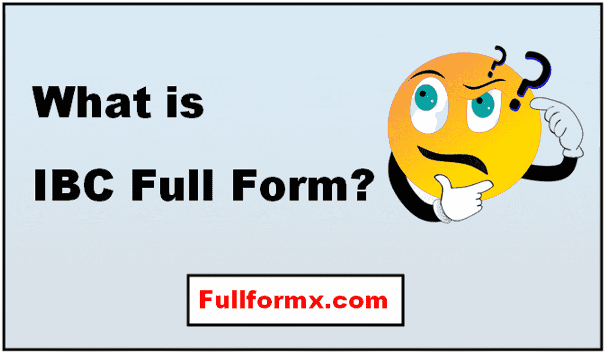IBC Full Form – What is IBC Full Form?