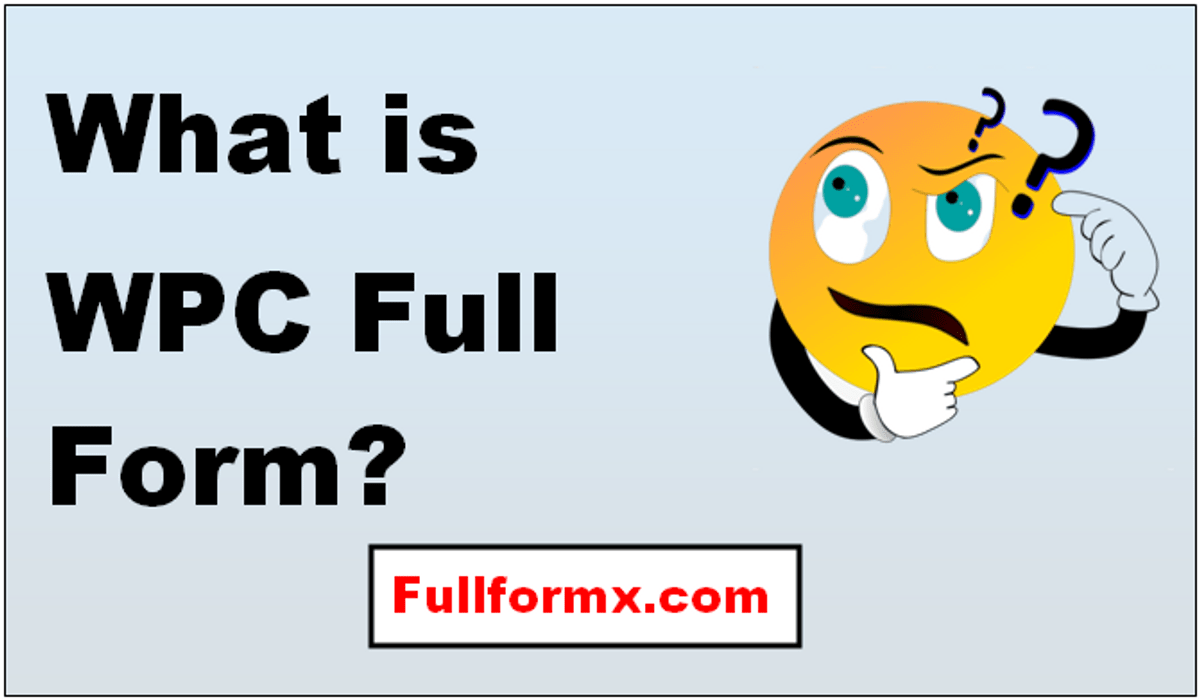 WPC Full Form – What is WPC Full Form?