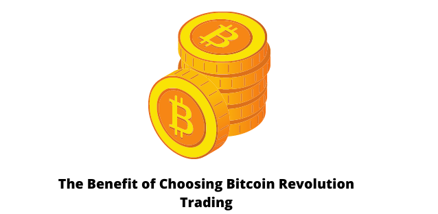 The Benefit of Choosing Bitcoin Revolution Trading