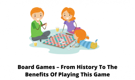 Board Games – From History To The Benefits Of Playing This Game