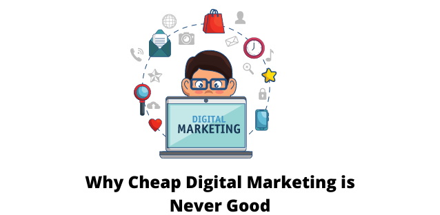 Why Cheap Digital Marketing is Never Good