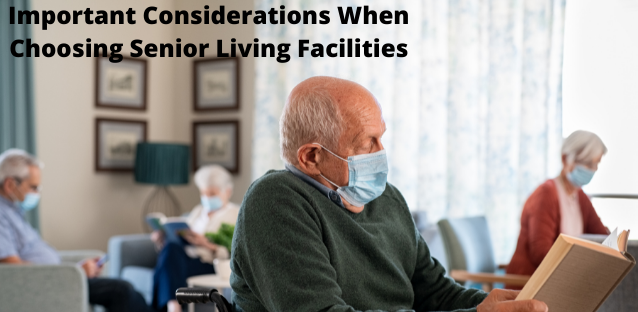 Important Considerations When Choosing Senior Living Facilities