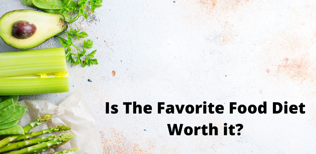 Is The Favorite Food Diet Worth it?
