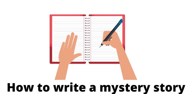 How to write a mystery story?