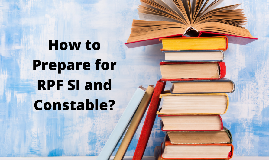 How to Prepare for RPF SI and Constable?