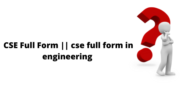 CSE Full Form || cse full form in engineering