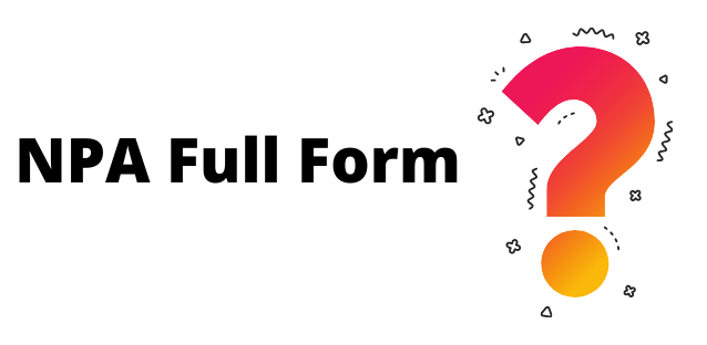 NPA Full Form || NPA full form in banking