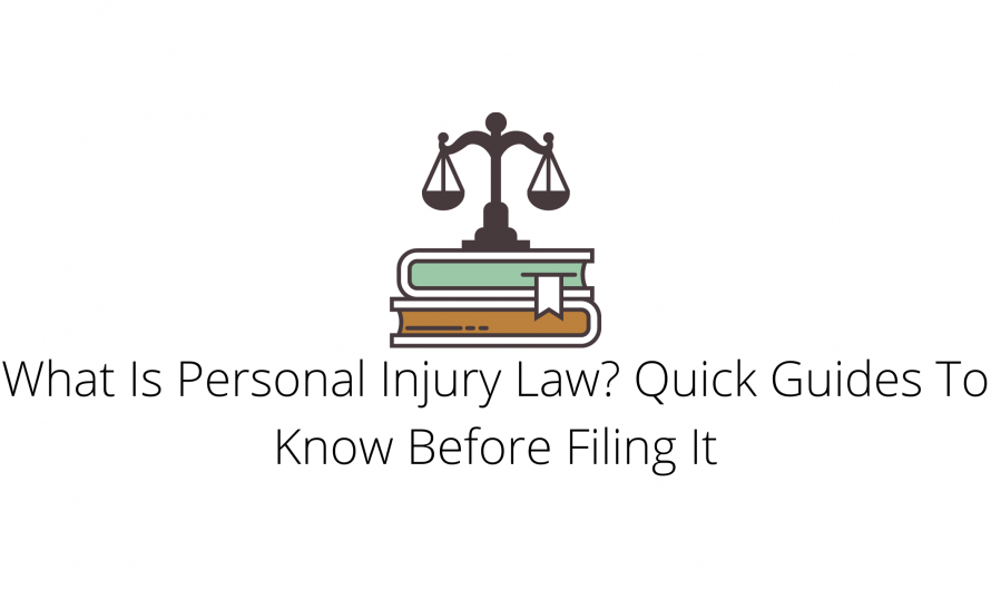 What Is Personal Injury Law? Quick Guides To Know Before Filing It