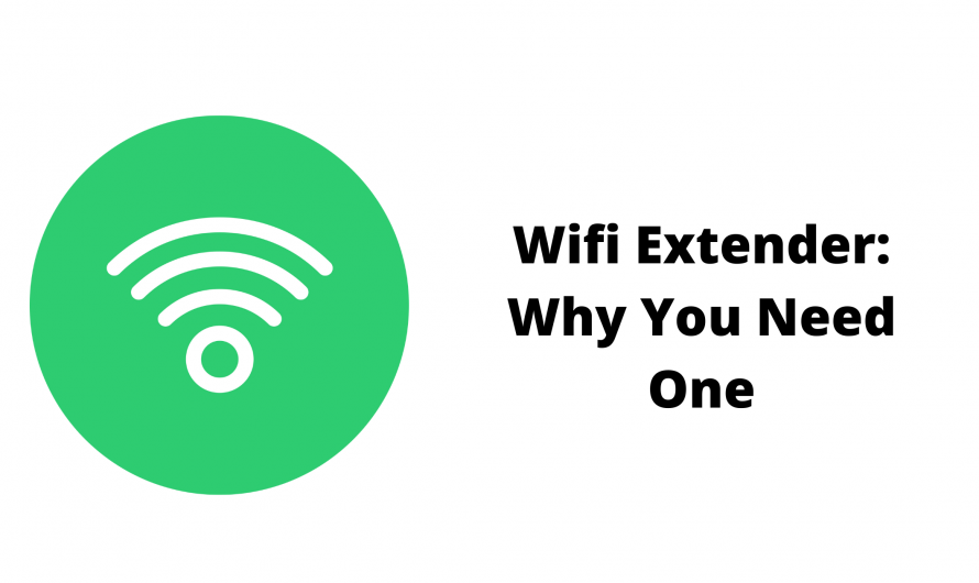 Wifi Extender: Why You Need One
