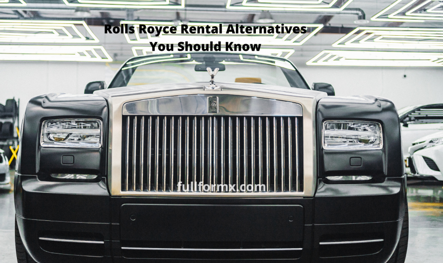 Rolls Royce Rental Alternatives You Should Know