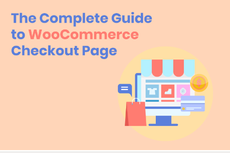 A Complete Guide to WooCommerce Checkout Page