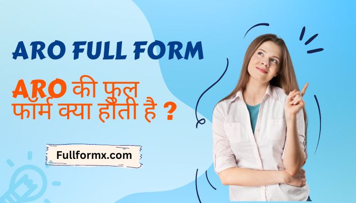 ARO Full Form In Hindi – ARO की फुल फॉर्म क्या होती है ?