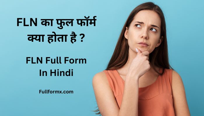 FLN का फुल फॉर्म क्या होता है ? – FLN Full Form In Hindi In Education