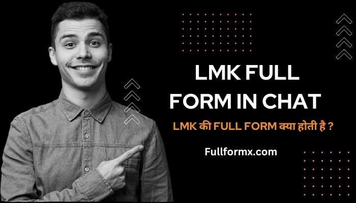 LMK full form in Chat – Chat मे LMK की full form क्या होती है ?