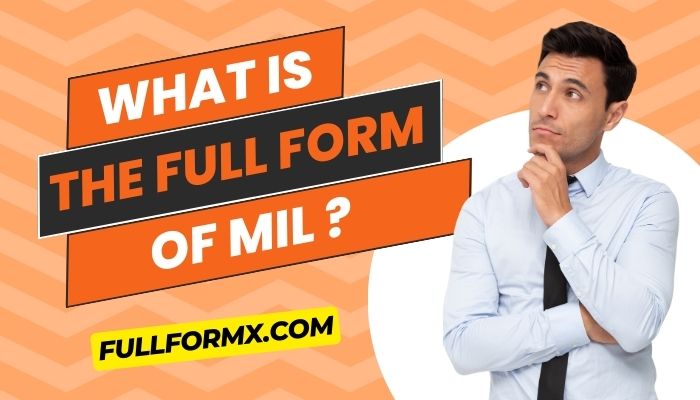 What is the full form of MIL ?