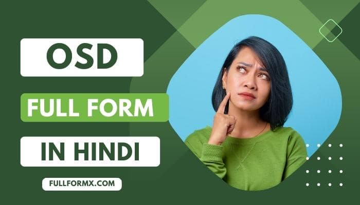 OSD full form – OSD का full form in Hindi